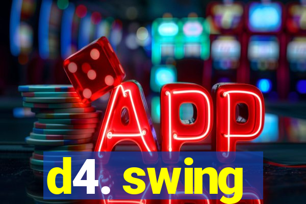 d4. swing